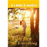 My First My Everything by Hunter, Robin J., 9781508857266