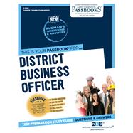 District Business Officer (C-1726) Passbooks Study Guide by Unknown, 9781731817266
