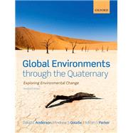 Global Environments through the Quaternary Exploring Evironmental Change by Anderson, David; Goudie, Andrew; Parker, Adrian, 9780199697267