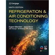 Bundle: Refrigeration & Air Conditioning Technology, 9th + MindTap, 4 terms Printed Access Card by Silberstein, Eugene; Obrzut, Jason; Tomczyk, John; Whitman, Bill; Johnson, Bill, 9780357477267