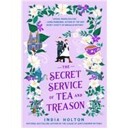The Secret Service of Tea and Treason by India Holton, 9780593547267