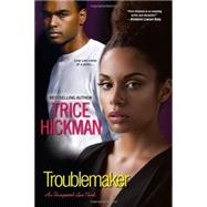 Troublemaker by Hickman, Trice, 9780758287267