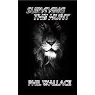 Surviving the Hunt by Wallace, Phil; Sandilands, Sarah, 9781511407267