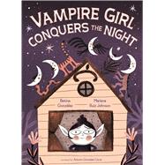 Vampire Girl Conquers the Night by Gonz�lez, Betina; Ruiz Johnson, Mariana; Gonzalez Cerna, Antonio, 9781646147267