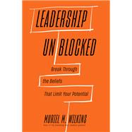 Leadership Unblocked by Muriel M. Wilkins, 9781647827267