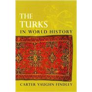 The Turks in World History by Findley, Carter Vaughn, 9780195177268
