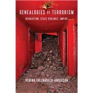 Genealogies of Terrorism by Erlenbusch-anderson, Verena, 9780231187268