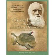 Charles Darwin, the Copley Medal, and the Rise of Naturalism, 1861-1864 by Driscoll, Marsha; Dunn, Elizabeth E.; Siems, Dann; Swanson, B. Kamran, 9780393937268