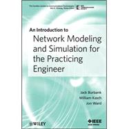 An Introduction to Network Modeling and Simulation for the Practicing Engineer by Burbank, Jack L.; Kasch, William; Ward, Jon, 9780470467268