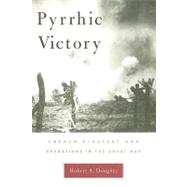 Pyrrhic Victory by Doughty, Robert A., 9780674027268