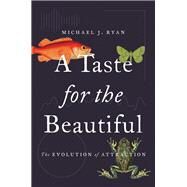 A Taste for the Beautiful by Ryan, Michael J., 9780691167268