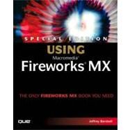 Special Edition Using Macromedia Fireworks MX by Bardzell, Jeffrey, 9780789727268
