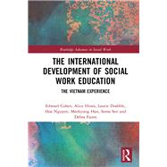 The International Development of Social Work Education: The Vietnam Experience by Cohen; Edward, 9780815387268