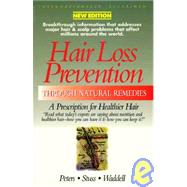 Hair Loss Prevention Through Natural Remedies by Peters, Ken; Stuss, David; Waddell, Nick, 9780969527268