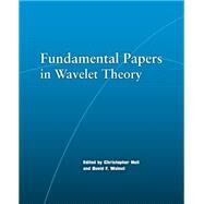 Fundamental Papers in Wavelet Theory by Heil, Christopher; Walnut, David F.; Daubechies, Ingrid, 9781400827268