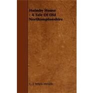 Holmby House: A Tale of Old Northamptonshire by Whyte-Melville, G. J., 9781444627268