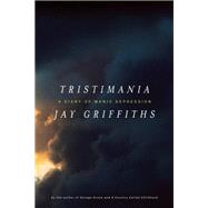 Tristimania A Diary of Manic Depression by Griffiths, Jay, 9781619027268