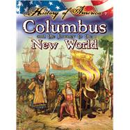 Columbus and the Journey to the New World by Higgins, Nadia, 9781621697268