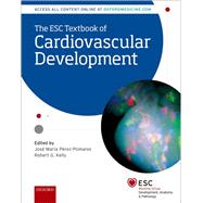 The ESC Textbook of Cardiovascular Development by Perez-Pomares, Jose M.; Kelly, Robert, 9780198757269
