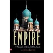 Empire : The Russian Empire and Its Rivals by Dominic Lieven, 9780300097269