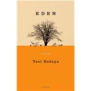 Eden A Novel by Hedaya, Yael; Cohen, Jessica, 9780312427269