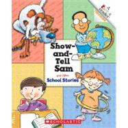Show-and-Tell Sam and Other School Stories (A Rookie Reader Treasury) by Jones, Melanie Davis; Simon, Charnan; Brimner, Larry Dane; Curry, Don L.; Molnar, Albert; Bialke, Gary, 9780531217269
