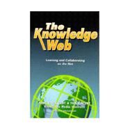 The Knowledge Web: Learning and Collaborating on the Net by Eisenstadt, Marc, 9780749427269