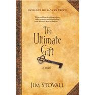 The Ultimate Gift by Stovall, Jim, 9780800737269