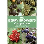 The Berry Grower's Companion by Bowling, Barbara L., 9780881927269