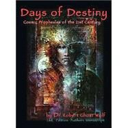 Days of Destiny by Wolf, Robert G.; Gardner, Laurence (CON); Men, Ceasar Hunbatz (CON), 9781412007269