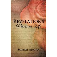 Revelations Poems on Life by Arora, Summi, 9781482857269