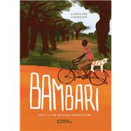 Bambari - R�cit d'une mission humanitaire by Caroline Ludmann, 9782386277269