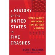 A History of the United States in Five Crashes by Nations, Scott, 9780062467270