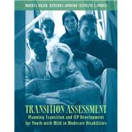 Transition Assessment Planning Transition and IEP Development for Youth with Mild to Moderate Disabilities by Miller, Robert J.; Lombard, Richard C.; Corbey, Stephanie A., 9780205327270