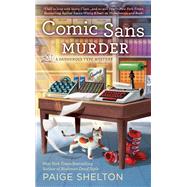 Comic Sans Murder by Shelton, Paige, 9780425277270