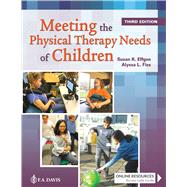 Meeting the Physical Therapy Needs of Children by Effgen, Susan K.; Fiss, Alyssa LaForme, 9780803697270