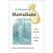 In the Name of Hawaiians by Halualani, Rona Tamiko, 9780816637270