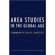 Area Studies in the Global Age by Clowes, Edith W.; Bromberg, Shelly Jarrett, 9780875807270