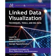 Linked Data Visualization by Laura Po; Nikos Bikakis; Federico Desimoni; George Papastefanatos, 9781681737270