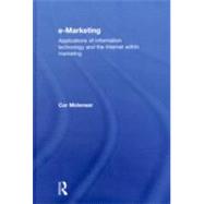 e-Marketing: Applications of Information Technology and the Internet within Marketing by Molenaar; Cor, 9780415677271