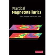 Practical Magnetotellurics by Fiona Simpson , Karsten Bahr, 9780521817271