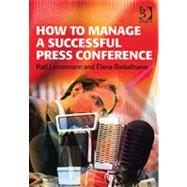 How to Manage a Successful Press Conference by Leinemann,Ralf, 9780566087271