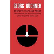 Georg Buchner Complete Plays and Prose by Mueller, Carl Richard; Mueller, Carl Richard; Buchner, Georg, 9780809007271
