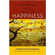 The Nature and Value of Happiness by Vitrano,Christine, 9780813347271