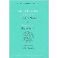 Mahabharata Book Ten Dead of Night and Book Eleven The Women by Crosby, Kate, 9780814717271