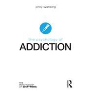 The Psychology of Addiction by Svanberg; Jenny, 9781138207271