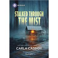Stalked Through the Mist by Carla Cassidy, 9781335457271