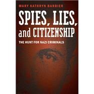 Spies, Lies, and Citizenship by Barbier, Mary Kathryn; Showalter, Dennis, 9781612347271