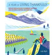 A Year of Living Thankfully by Blyth, Lois, 9781782497271