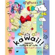 Kawaii! Japan's Culture of Cute by Okazaki, Manami; Johnson, Geoff, 9783791347271